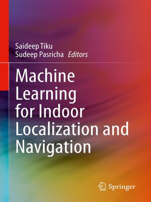 cover image of Machine Learning for Indoor Localization and Navigation